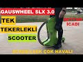 Tek Tekerlekli İlginç Scooter Gauswheel SLX 3.0 Urban - Denge ve Yeteneğine Güvenenler Alsın