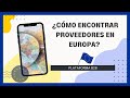 ¡No pierdas la oportunidad de encontrar proveedores en Europa!