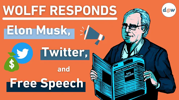 Wolff Responds: Elon Musk, Twitter and Free Speech