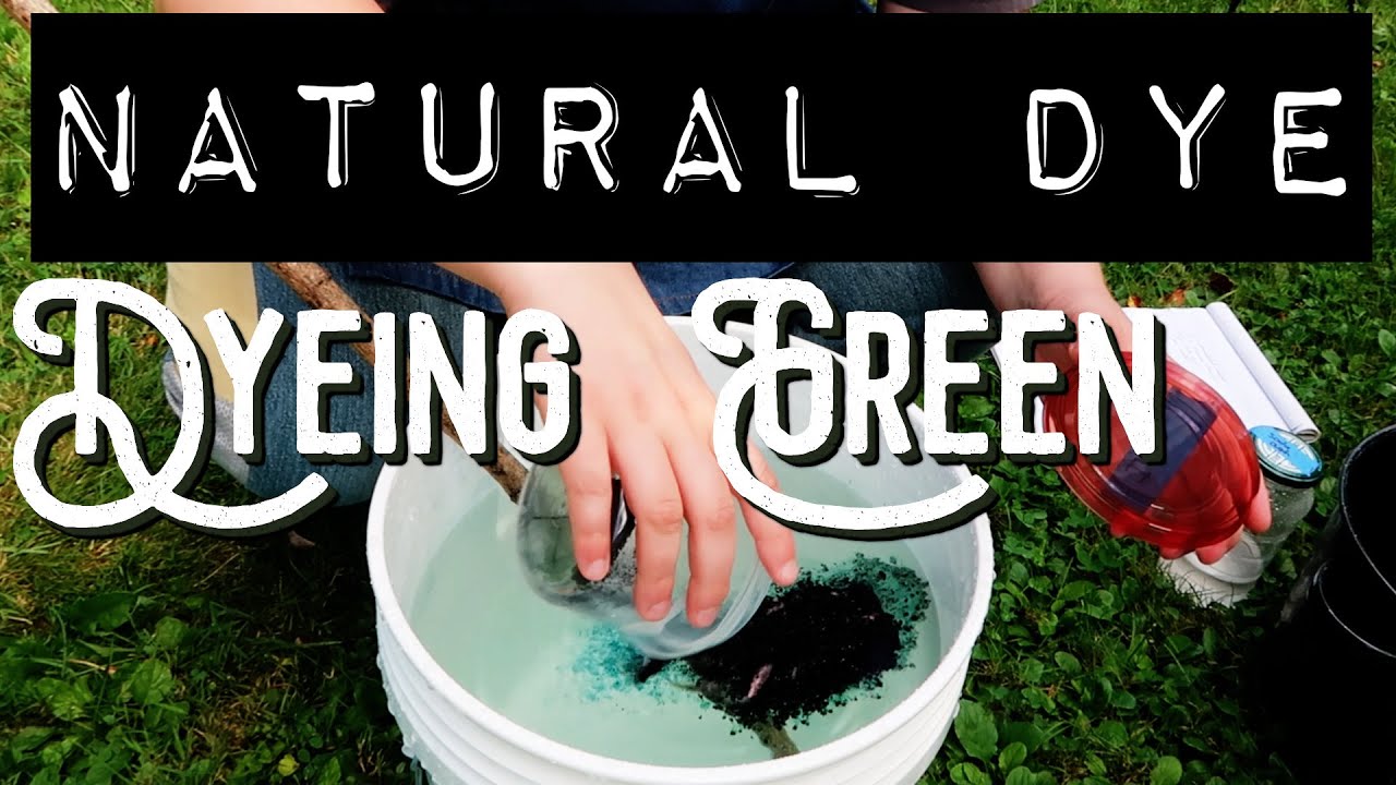 Natural Dye: Dyeing Green