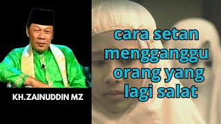 Cara Setan Mengganggu Orang Sedang Shalat khzainuddin Mz 