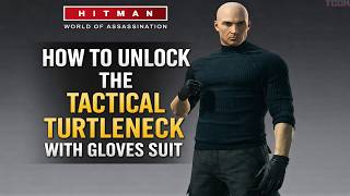 HITMAN WoA | How To Unlock The Tactical Turtleneck With Gloves Suit | Initiate Speedrun Guide EASY