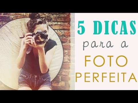 5 Dicas para a FOTO PERFEITA | por Isa Ribeiro - Na nossa vida