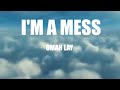 Omah Lay I M A Mess Lyrics Omah Lay I M A Mess Lyrics