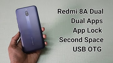 Redmi 8A Dual : App Lock, Dual Apps, Second Space, USB OTG
