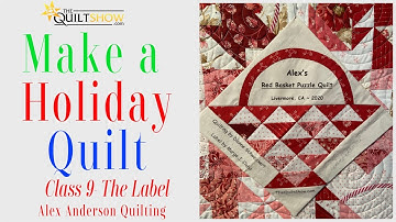 Alex Anderson LIVE; Make a Holiday Quilt - Class 9 - The Label