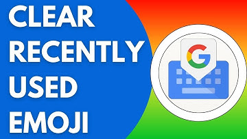 Hoe verwijder je recent gebruikte emoji