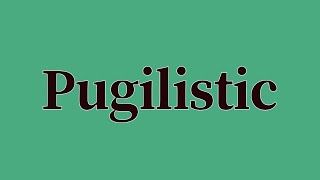 Pugilistic Pronunciation and Meaning