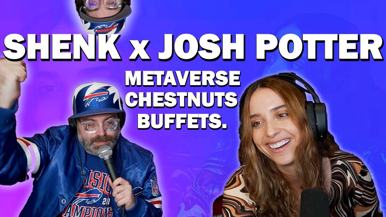 Metaverse, Chestnuts + Buffets W/ Comedian Josh Potter