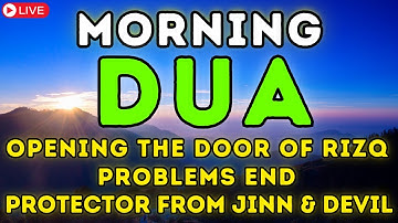 POWERFUL MORNING DUA : For Protection, guidance, blessings, success, and prosperity. أذكار الصباح