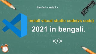 visual studio code installation tutorial in Bengali 2021