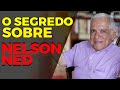 O SEGREDO SOBRE NELSON NED
