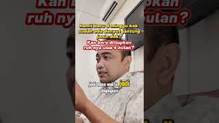Denyut jantung sdh ada padahal baru 2 bulan... padahal ruh baru ditiupkan 4 bulan... gimana ni?