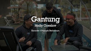 Gantung - Melly Goeslaw - Karaoke 3 Pemuda Berbahaya ft. Veni Nurdaisy