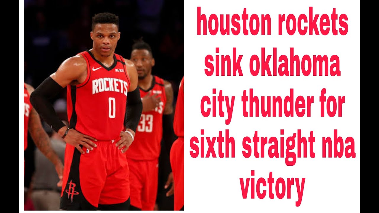 Houston Rockets sink Oklahoma City Thunder for sixth straight NBA ...