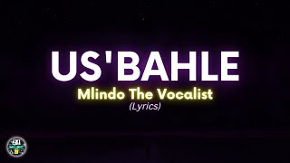 Mlindo the Vocalist -  Usbahle ( Lyrics )