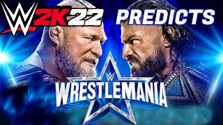 WWE 2K22 Predicts WrestleMania 38! WWE 2K22 Predicts WrestleMania 38!