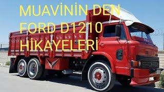 MUAVİNİN DEN FORD D1210 HİKAYELERİ