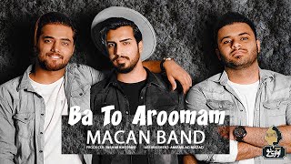 Macan Band - Ba To Aroomam | OFFICIAL TRACK ماکان بند - با تو آرومم