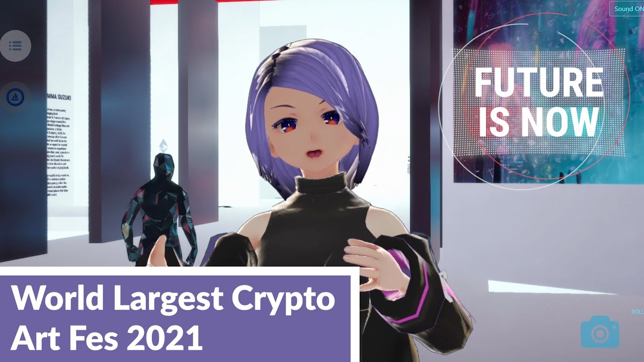 World largest Crypto Art Fes 2021 - What value does NFT create for digital artists