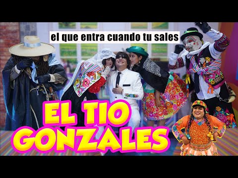 EL TIO GONZALES, EL QUE ENTRA CUANDO TU SALES