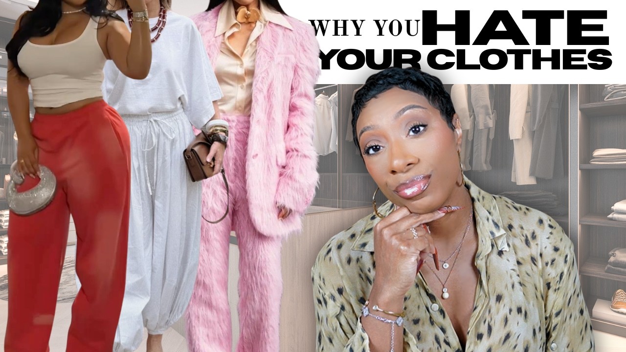 Why You Hate Your Clothes