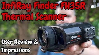 InfiRay Finder FH35R Thermal Scanner with LRF - User Review and Comparison