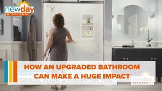 How an upgraded bathroom can make a huge impact on your home - New Day NW