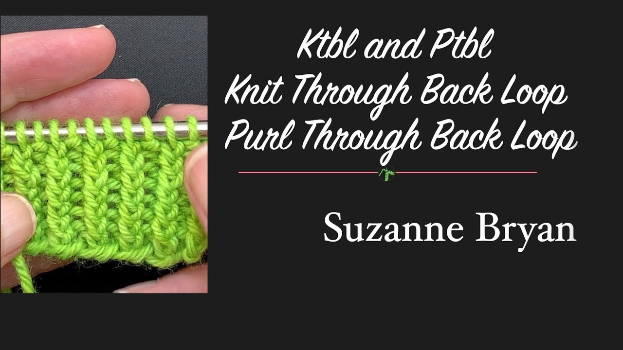 Download How to Ktbl and Ptbl - Knit through back loop & Purl ...