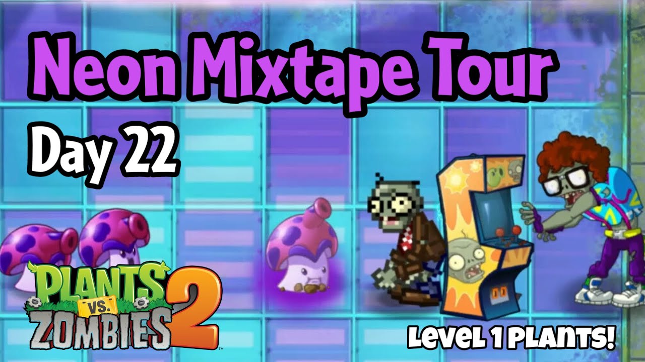 Plants vs Zombies 2 | Neon Mixtape Tour Day 22