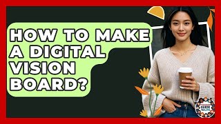 How To Make A Digital Vision Board - Teenager Guide to Life