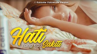 ROSSA - HATI YANG KAU SAKITI | VOICENOTES KARAOKE VERSION