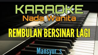 Download Lagu REMBULAN BERSINAR LAGI / KARAOKE NADA WANITA MP3