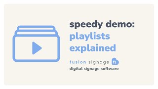Playlists Explained – Fusion Signage Speedy Demo