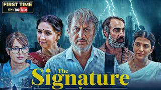 The Signature (2024) Full Hindi Movie 4K | Anupam Kher | Neena Kulkarni | Bollywood Emotional Movie