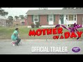 "Mother of a Day" - Official Trailer - Out Now! [4K]