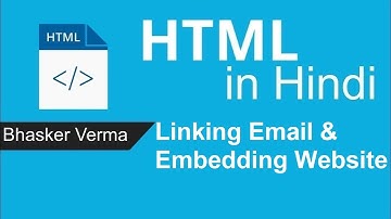 HTML tutorial for beginners in Hindi #37 | Linking Email and Embedding Website