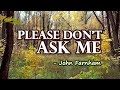Please Don't Ask Me - John Farnham ( KARAOKE VERSION)