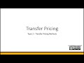 Transfer Pricing Methods (an Overview) | Topic 2 | Transfer Pricing