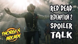 Red Dead Redemption 2 Spoiler Talk - Thorgi Classic Reviews