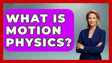 What Is Motion Physics? - Physics Frontier