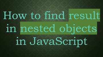 How to find result in nested objects in JavaScript