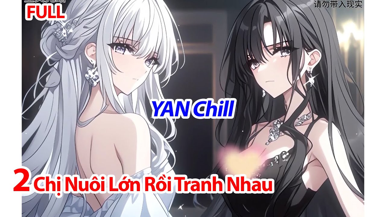 FULL Cuộc Sống Của Tôi Gặp Rắc Rối Khi Hai Chị Gái Đều Chiếm Hữu Tôi Làm 