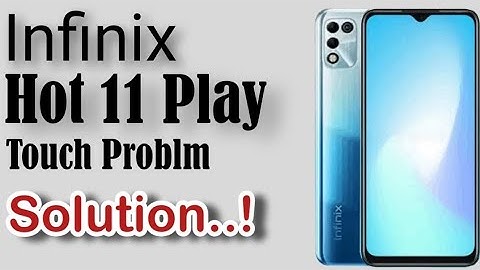 Infinix Hot 11 Play touch Problem Fix || Hot 11 Play Touch screen problem ||Hot 11 Play Touch Problm