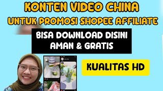 RIBUAN VIDEO CHINA UNTUK PROMOSI SHOPEE AFFILIATE ✅ KUALITAS VIDEO HD 👍 DOWNLOAD DISINI!