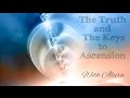 The Truth and Keys To The Ascension