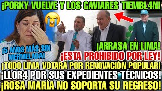 ¡CAVIARES Y ZURDOS EN SHOCK! RMP LLOR4 X ANUNCIO DE PORKY Y SU REGRESO A LIMA COMO TENIENTE ALCALDE