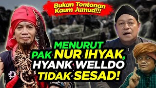 Bela Kesesatan Si Hyank Welldo, Pak Nur Ihya Sehat?