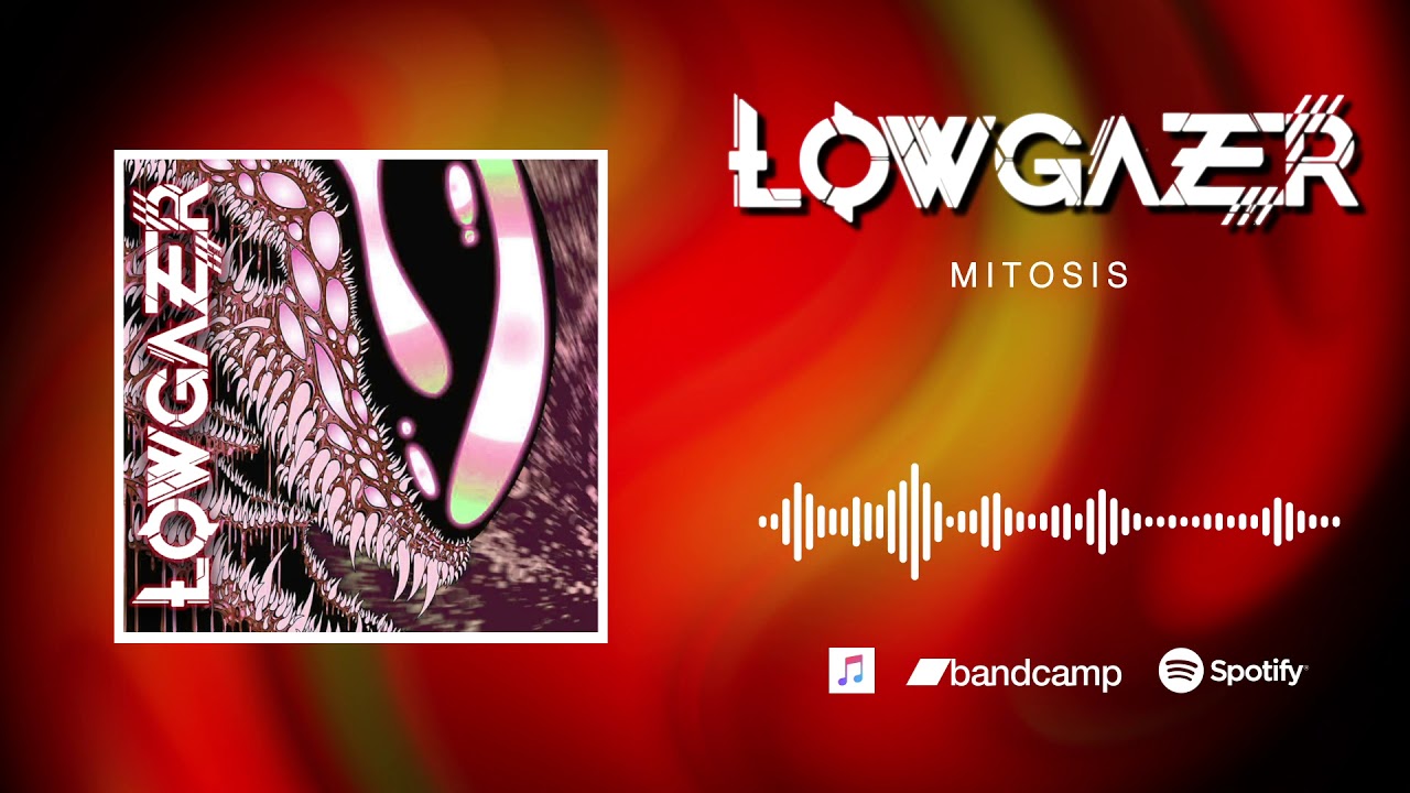 Lowgazer - Mitosis