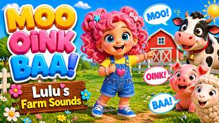 Moo Oink Baa with Lulu! Animal Farm Sounds for Kids &amp; Toddlers